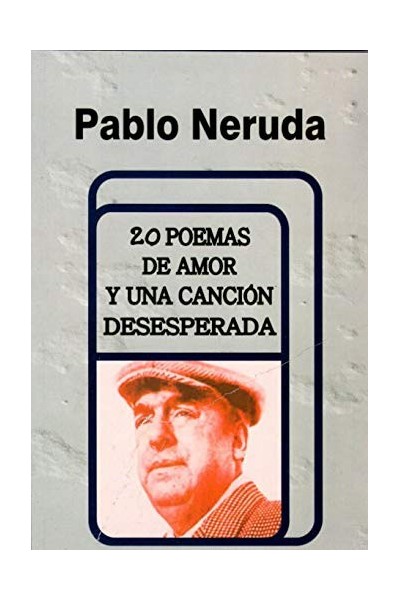 20 poemas de amor y una canción desesperada